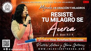 Resiste Tu Milagro Se Acerca  Estefani Benavides  Iglesia Bethesda [upl. by Saidel]