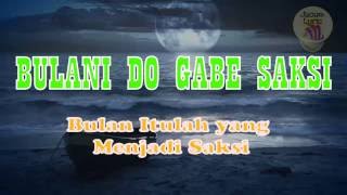 Bulani Do Gabe Saksi Marsada  Lirik Indonesia [upl. by Gentille]