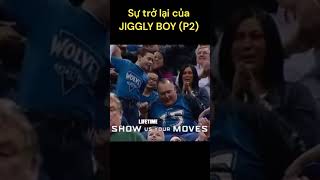 JIGGLY BOY  Sự trở lại  P2 [upl. by Asilak616]