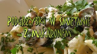 Podgrzybki w śmietanie z makaronem  Smakkujawpl HD [upl. by Nodaj]