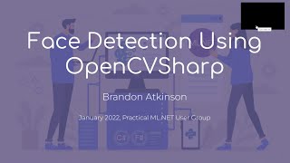 Face Detection Using C and OpenCVSharp  Practical MLNET User Group 01192022 [upl. by Valonia]