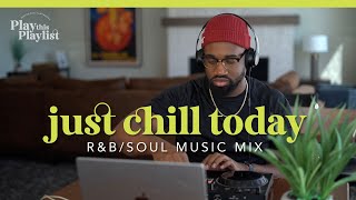 Relaxing RampB Mix  Just Chill Today  Play this Playlist Ep 15 [upl. by Tennies659]