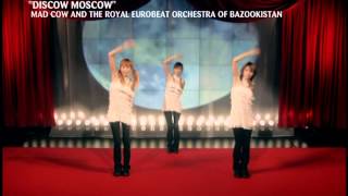 DISCOW MOSCOW  MAD COW AND THE ROYAL EUROBEAT ORCHESTRA OF BAZOOKISTAN [upl. by Folly]