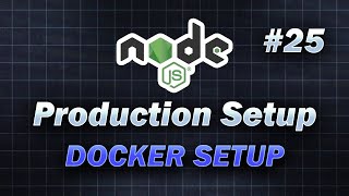 25  Docker Setup  Dockerize Node JS  Complete Node JS Production Setup  JavaScript coding [upl. by Teplica]