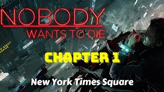 Nobody Wants to Die  Chapter 1 New York Times Square [upl. by Anuala]