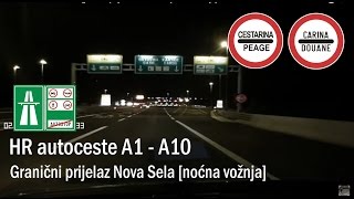 Granični prijelaz Nova Sela noćna vožnja A10 A1 [upl. by Mehalick]