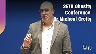 SETU Obesity Conference 2024 Dr Michael Crotty [upl. by Eurydice]