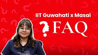 IIT Guwahati x Masai  Micro Credit Program in CS  Frequently Asked Questions [upl. by Oriole]