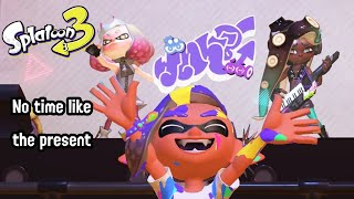 No time like the present  Splatoon 3 Grand Festival Stream [upl. by Denzil]