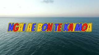 NGAI AE BON TE KAIMOA  KIRIBATI SONG [upl. by Sellihca]