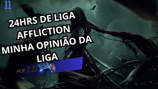 POE 323 24 HORAS DE LIGA AFFLICTION MINHA OPINIÃƒO E PROGRESSO ATÃ‰ O MOMENTO VALE A PENA [upl. by Tingley]