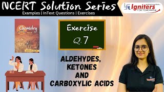 Exercise Q7  Aldehydes Ketones and Carboxylic acids  Class 12  NCERT Solution SeriesCHEMISTRY [upl. by Dolphin784]