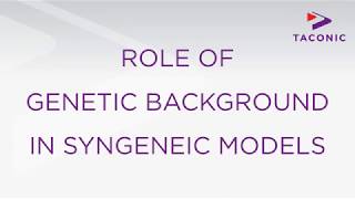 Importance of Genetic Background in Syngeneic Models [upl. by Sadowski]