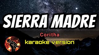 SIERRA MADRE  CORITHA karaoke version [upl. by Tobit655]