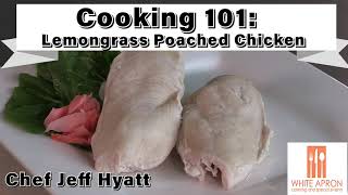 Cooking 101 Lemongrass Poached Chicken  Easy Recipe [upl. by Genevra]