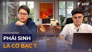 Phái sinh có giống Cờ Bạc  CLB Tài chính thông minh YPFP [upl. by Hertzfeld392]