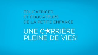 Éducatrices et éducateurs de la petite enfance une carrière pleine de vies [upl. by Assirrec]