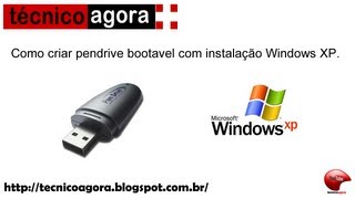 Como criar pendrive bootavel com instalação Windows XPTÉCNICO AGORA [upl. by Clarkson]