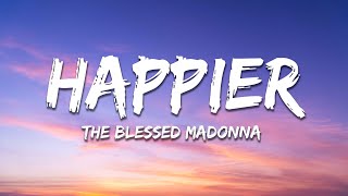 The Blessed Madonna  Happier Lyrics feat Clementine Douglas [upl. by Ecargyram533]