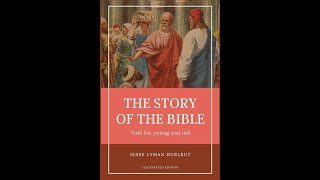 Hurlbuts Story of the Bible Part Two by Jesse Lyman Hurlbut  Audiobook [upl. by Etteloc251]