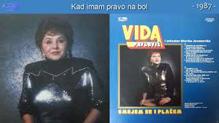 Vida Pavlovic  Kad imam pravo na bol  Audio 1987 [upl. by Brodench]