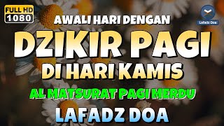 DZIKIR PAGI di HARI KAMIS PEMBUKA PINTU REZEKI  ZIKIR PEMBUKA PINTU REZEKI  Dzikir Mustajab Pagi [upl. by Myk]