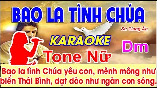 Bao La Tình Chúa Karaoke Tone Nữ  St Giang Ân  Bao la tình Chúa yêu con mênh mông như biển [upl. by Cassil981]