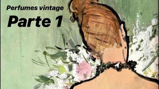 Perfumes vintage parte 1 [upl. by Assirahs]