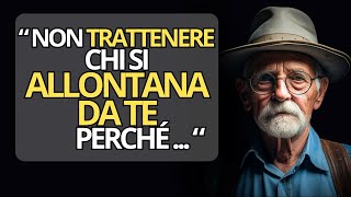 LEZIONI DI VITA INCREDIBILMENTE SAGGE  CITAZIONI DI UN ANZIANO SAGGIO CHE CAMBIERANNO LA TUA VITA [upl. by Aysab]