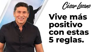 5 reglas para vivir con una actitud más positiva Dr César Lozano [upl. by Silbahc]