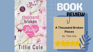 A Thousand Broken Pieces by Tillie Cole  Intense New Adult Romance Book Review [upl. by Eissirc821]