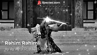 Rəhim Rəhimli  Ay Ay AyFR B34TS remix trend remix tiktok [upl. by Nwahsd675]