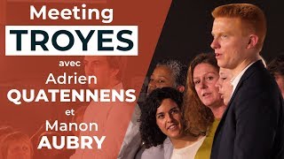 ✅VERSION COMPLÈTE  MEETING DADRIEN QUATENNENS ET DE MANON AUBRY À TROYES  TroyesFi [upl. by Leugimsiul]