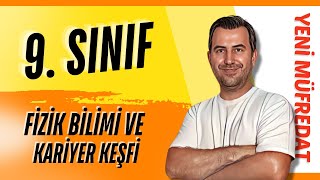 9SINIF FİZİK YENİ MÜFREDAT  FİZİK BİLİMİ VE KARİYER KEŞFİ [upl. by Gaspard682]