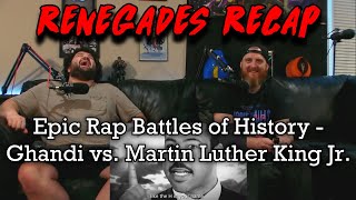 Renegades Recap ERB EpicRap Battles of History  Ghandi vs Martin Luther King Jr [upl. by Auberbach]