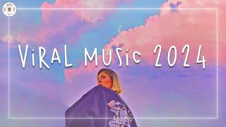 Viral music 2024 🌈 Tiktok songs 2024  Best tiktok music 2024 [upl. by Xanthus681]