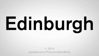 How To Pronounce Edinburgh [upl. by Dowlen]