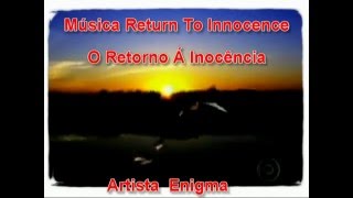 RETURN TO INNOCENCE  ENIGMA  O Retorno á Inocência Traduçãolegendas [upl. by Marteena183]