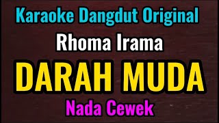 DARAH MUDA Rhoma Irama  Karaoke Dangdut Original  Nada Cewek [upl. by Carrie]