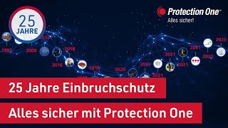 25 Jahre Einbruchschutz – Alles sicher mit Protection One [upl. by Trotta]