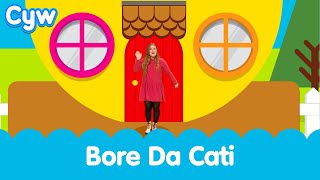 Cân y Bore  Bore Da Cati  Cyws Good Morning Song  Welsh childrens songs nursery rhymes [upl. by Esilehc]