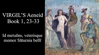 VIRGIL Aeneid Book 1 2333 Id metuēns veterisque memor Sāturnia bellī Latin amp English [upl. by Weidman496]