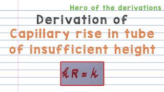 Derivation of capillary rise in a tube of insufficient height • HERO OF THE DERIVATIONS [upl. by Leahcimrej]