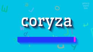 CORYZA  HOW TO PRONOUNCE IT [upl. by Aihpos873]