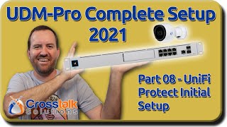 08  UniFi Protect Initial Setup  UDMPro Complete Setup 2021 [upl. by Nudnarb266]