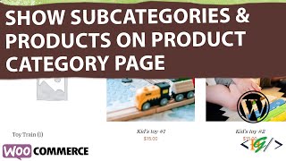 How to Display Both Subcategories and Products on Product Category page in WooCommerce [upl. by Mongeau]