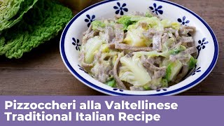 PIZZOCCHERI ALLA VALTELLINESE  Traditional Italian Recipe [upl. by Amari]