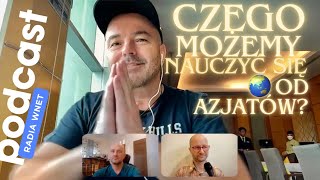 „CZEGO MOŻEMY NAUCZYĆ SIĘ OD AZJATÓW”💡🤔🌏 PODCAST W RADIU WNET 📡 [upl. by Claudie]