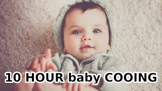 10 HOUR baby COOING noise cooing BABY SOUND HAPPY BABY cooing baby COOING SOUND EFFECT [upl. by Ynnam]