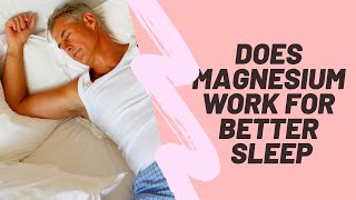 Does Magnesium Work For Better Sleep [upl. by Magnolia619]